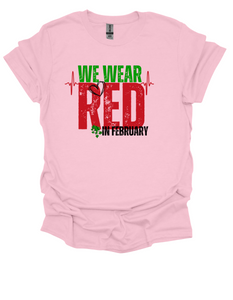 We Wear Red in February T-Shirt